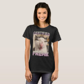 Certified Freak Cat Meme Funny Pet Spaß T-Shirt (Vorne ganz)