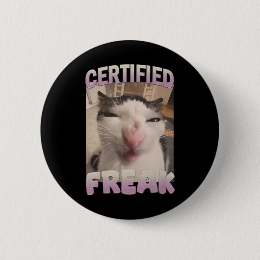 Certified Freak Cat Meme Meme Offensive Memes Funn Button (Vorderseite)