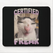 Certified Freak Cat Meme Meme Offensive Memes Funn Mousepad (Vorne)
