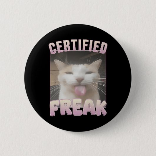Certified Freak Funny Cat Meme Button (Vorderseite)