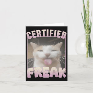 Certified Freak Funny Cat Meme Karte