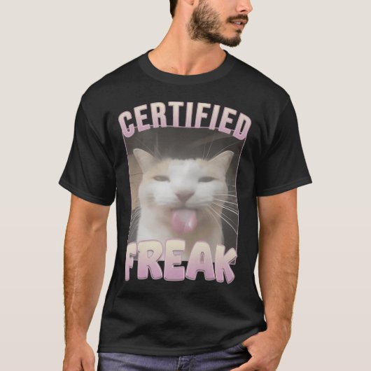 Certified Freak Funny Cat Meme T-Shirt (Vorderseite)