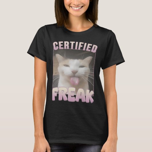 Certified Freak Funny Cat Meme T-Shirt (Vorderseite)
