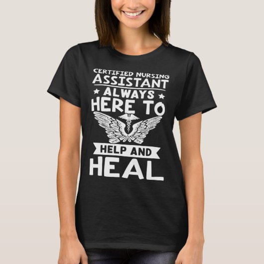 Certified Nursing Assistant Always Here to Help an T-Shirt (Vorderseite)