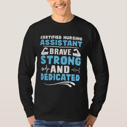 Certified Nursing Assistant Brave Strong and Dedic T-Shirt (Vorderseite)