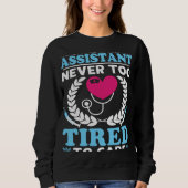 Certified Nursing Assistant Never Too Tired to Car Sweatshirt (Vorderseite)