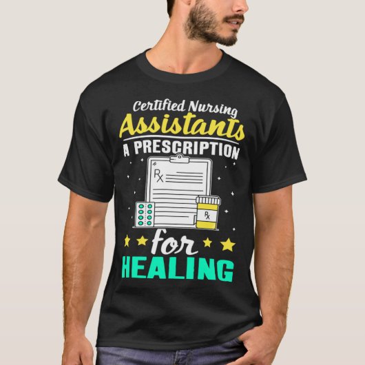 Certified Nursing Assistants A Prescription for He T-Shirt (Vorderseite)