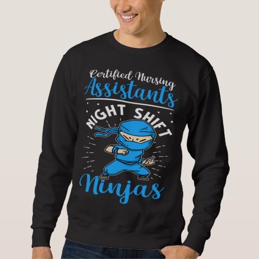 Certified Nursing Assistants Night Shift Ninjas Sweatshirt (Vorderseite)