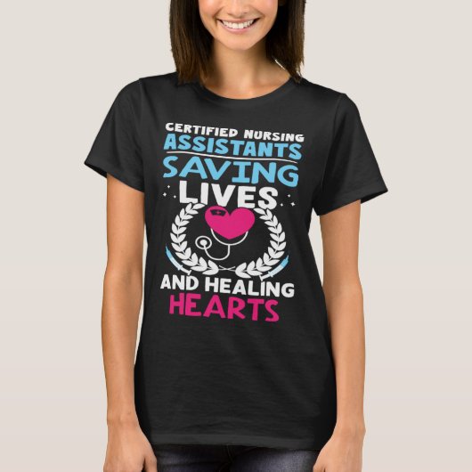 Certified Nursing Assistants Saving Lives Healing  T-Shirt (Vorderseite)
