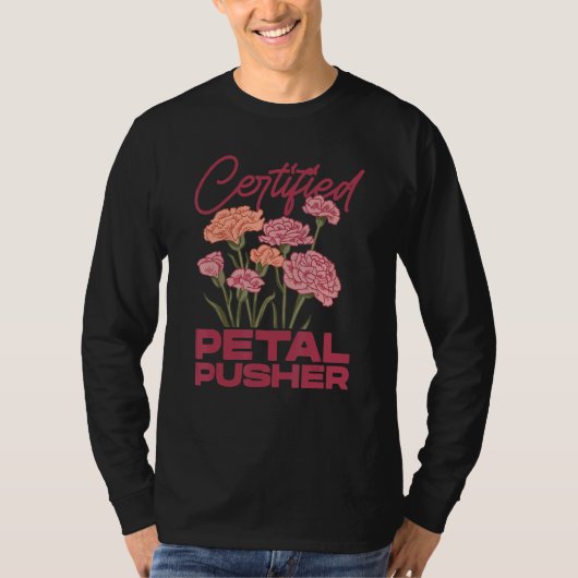 Certified Petal Pusher Gardening Florist Gardener  T-Shirt (Vorderseite)