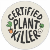 Certified Plant Killer Funny Sticker (Vorderseite)