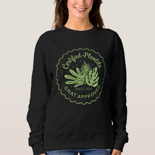 Certified Plantita Gnat Approved  Plant Addicts Sweatshirt (Vorderseite)