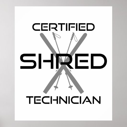Certified Shred Technician Skiing Poster (Vorne)