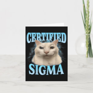 Certified Sigma Funny Cat Meme Humore Joke Sarca Karte