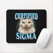 Certified Sigma Funny Cat Meme Humore Joke Sarca Mousepad (Mit Mouse)