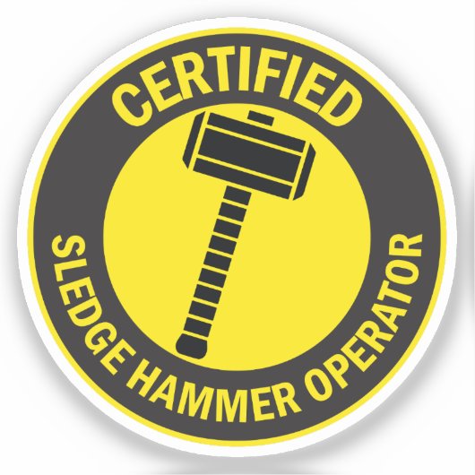 Certified Sledge Hammer Operator Aufkleber (Vorderseite)