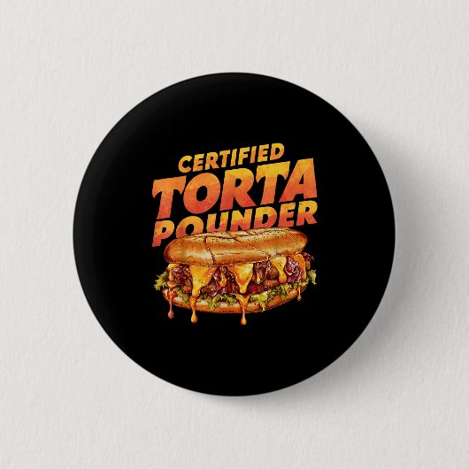 Certified Torta Under Funny Mexican Food Lover  Button (Vorderseite)