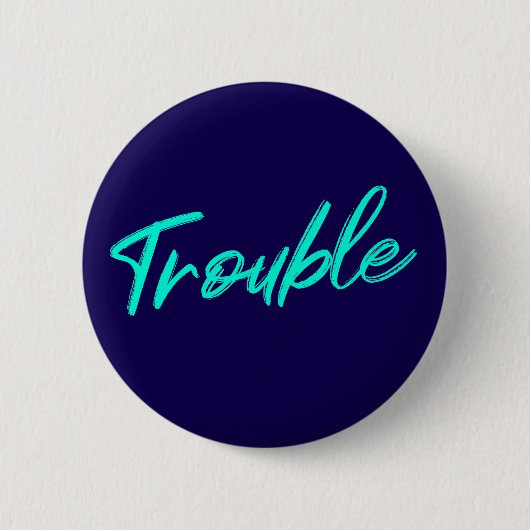 Certified Trouble - Aquamariner Skriptknopf Button (Vorderseite)