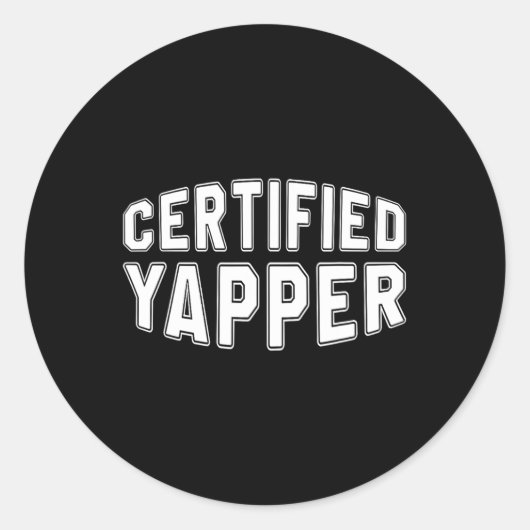Certified Yapper Funny Beruflich Yapper Runder Aufkleber (Vorderseite)