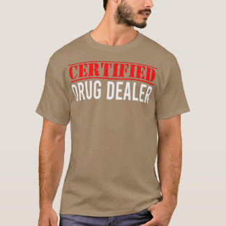 CertifiedDRUG DEALER Krankenschwester Pharmacy Pha T-Shirt