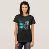 Cervical Cancer Awareness Butterfly Quote Suprt T-Shirt (Vorne ganz)