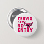 Cervix sagt keinen Eintrag Womb Pro Choreograf Abo Button (Vorne & Hinten)