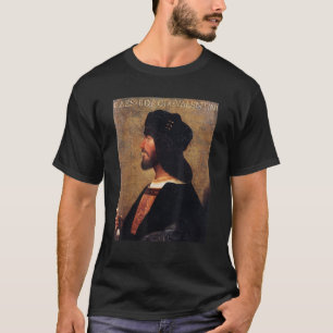 Cesare Borgia Italienische Renaissance Geschichte T-Shirt