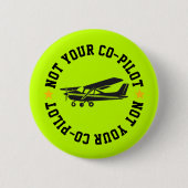 Cessna Flugzeug Lustig Nicht Dein Co-Pilot Grün Button (Vorderseite)