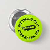 Cessna Flugzeug Lustig Nicht Dein Co-Pilot Grün Button (Vorne & Hinten)