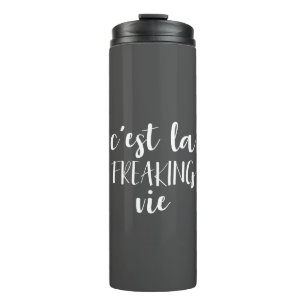 C'est La Freaking Vie - Funny French Quote Thermosbecher
