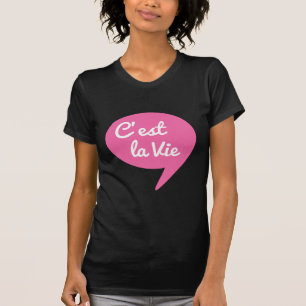 C'est la vie, "das ist Leben" franz. Wort Kunst, T T-Shirt