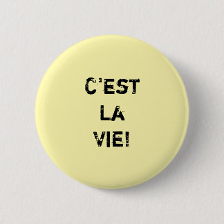 "C'est La Vie!" Internationaler Kostenvoranschlag. Button