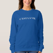 C'est La Vie Sweatshirt Design (Vorderseite)