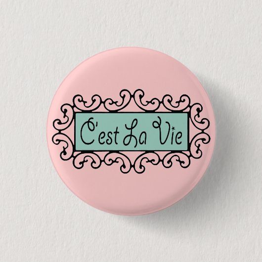 C'est La Vie (That's Life) ~ Button (Vorderseite)