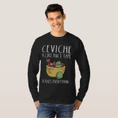 Ceviche Fans Peruanischer Ceviche Lover Peruano Se T-Shirt (Vorne ganz)