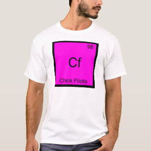 Cf - Chick Flicks Lustige Chemie Elementsymbol T-Shirt