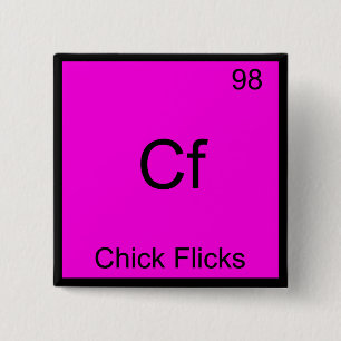Cf - Chick Flicks Lustiges Chemie-Element-Symbol Button