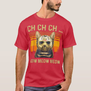 Ch Ch Ch Meow Meow Beängstigender Freitagskasten H T-Shirt