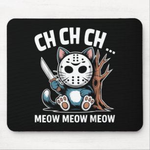 Ch Ch Ch Meow Meow Katzenmaske Lustige Halloween-K Mousepad