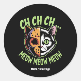 Ch Ch Ch Meow Meow Meow Funny Meme Halloween Chat Runder Aufkleber