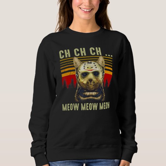 Ch Ch Ch Meow Meow Scary Friday Costume Halloween  Sweatshirt (Vorderseite)