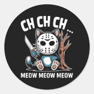 Ch Ch Ch Miau Miau Katzenmaske Lustiger Halloween- Runder Aufkleber