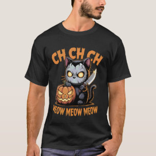 CH CH CH Miau Miau Miau Halloween-Katze-Messer Kür T-Shirt