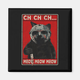 CH CH...Meow Meow Meow Magnet