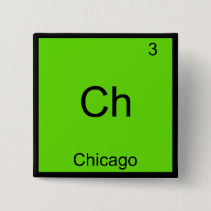 Ch - Chicago Lustiges Chemie-Element-Symbol T-Shir Button