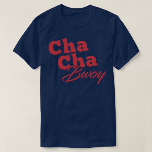 Cha Cha Bwoy T-Shirt (Design vorne)