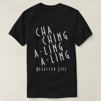 Cha Ching A-Ling T - Shirt