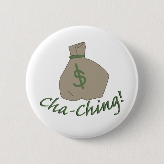 Cha-ching-Bag Button (Vorderseite)