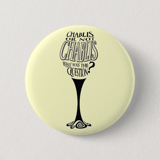 Chablis oder nicht chablis button (Vorderseite)