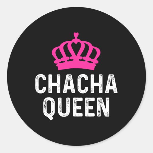 Chacha Queen - Cha Cha Dancer Dancing Geschenk Bal Runder Aufkleber (Vorderseite)